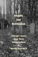 Iniquity and Retribution: Lineage Series, Book Three 1087943620 Book Cover