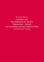 Guttilakavyaya. Der Bodhisattva ALS Musiker: Singhalesisch - Deutsch Mit Kommentar Und Einer Sanskrit-Chaya 3447120053 Book Cover
