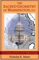 The Sacred Geometry of Washington, D.C. 0760794766 Book Cover