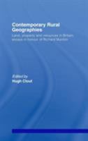 Contemporary Rural Geographies: Land, Property and Resources in Britain: Essays in Honour of Richard Munton 1138010642 Book Cover