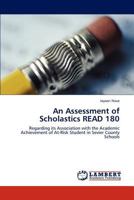 An Assessment of Scholastics READ 180: Regarding its Association with the Academic Achievement of At-Risk Student in Sevier County Schools 3847305190 Book Cover