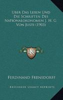 Uber Das Leben Und Die Schriften Des Nationalokonomen J. H. G. Von Justi (1903) 1167505433 Book Cover