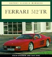 Ferrai 512 Tr (Osprey Classic Marques) 1855324393 Book Cover