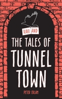Ravi and the Tales of Tunnel Town 1803693681 Book Cover