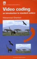 Video Coding: An Introduction to Standard Codecs (I E E Telecommunications Series) 0852967624 Book Cover