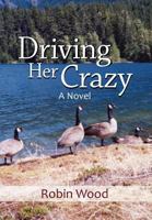 Driving Her Crazy 1462885039 Book Cover