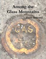 Among the Glass Mountains 1365722147 Book Cover