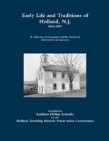 Early Life and Traditions of Holland, N.J. 1891-1895 1329905806 Book Cover