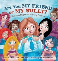 Are You My Friend or My Bully? 1957787066 Book Cover