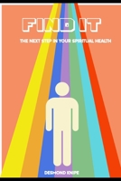 Find It: The next step in your spiritual health B09KNCY523 Book Cover