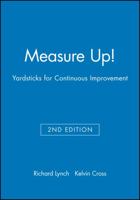 Measure Up!: Yardsticks for Continuous Improvement 1557867186 Book Cover