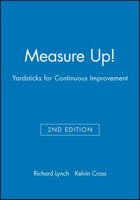 Measure Up!: Yardsticks for Continuous Improvement 1557860998 Book Cover