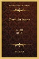 Travels In France: In 1818 1167234901 Book Cover