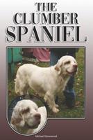 The Clumber Spaniel: A Complete and Comprehensive Owners Guide To: Buying, Owning, Health, Grooming, Training, Obedience, Understanding and Caring for Your Clumber Spaniel 1091887772 Book Cover