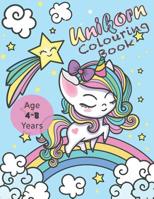 Unicorn Colouring Book: Activity Book for Kids Age 4-8 Years - Unicorn, Rainbow, Magic and More! 1082315303 Book Cover