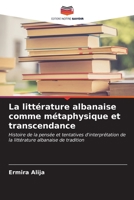 La littérature albanaise comme métaphysique et transcendance 6207025032 Book Cover