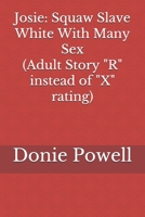 Josie: Squaw Slave White with Many Sex B091NQS2S4 Book Cover
