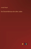 Die Eheverhältnisse der alten Juden 3368664352 Book Cover