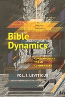 Bible Dynamics. Vol. 3. Leviticus: Evolving Personalities and Ideas. Contemporary Torah Commentary 194990024X Book Cover