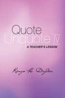 Quote Unquote IV: A Teacher's Lesson 109838721X Book Cover