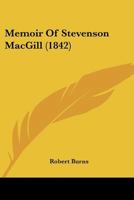 Memoir Of Stevenson MacGill 1166319679 Book Cover