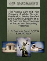 First National Bank and Trust Company of Vidalia, Georgia, Petitioner, v. Fidelity Standard Life Insurance Company et al. U.S. Supreme Court Transcript of Record with Supporting Pleadings 1270645722 Book Cover