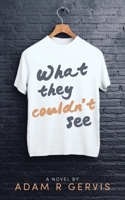 What they couldn't see 1665750626 Book Cover