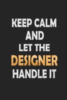 Keep Calm And Let The Designer Handle It: Blank Drawing Sketch Book 1654858293 Book Cover