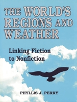 The World's Regions and Weather: Linking Fiction to Nonfiction 1563083388 Book Cover