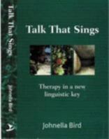 Talk That Sings: Therapy in a New Linguistic Key 0476004675 Book Cover