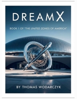 DreamX - Illustrated (The United Zones of America) B0GQSVTB3N Book Cover