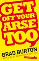 Get Off Your Arse Too 1907451021 Book Cover