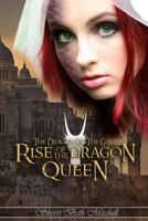 Rise of the Dragon Queen 150532680X Book Cover