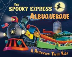 The Spooky Express Albuquerque 149265339X Book Cover