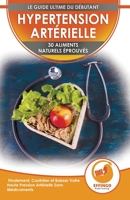 Hypertension: 30 Aliments Naturels Prouvés Pour Contrôler Et Faire Baisser Votre Tension Artérielle Sans Médicaments (Livre En Anglais / Blood Pressure In French) (French Edition) 1774351382 Book Cover