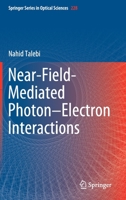 Near-Field-Mediated Photon–Electron Interactions 3030338150 Book Cover