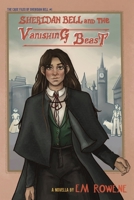 Sheridan Bell and the Vanishing Beast: The Case Files of Sheridan Bell 1088089151 Book Cover