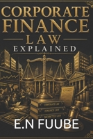 CORPORATE FINANCE LAW EXPLAINED B0H8MNRXPM Book Cover