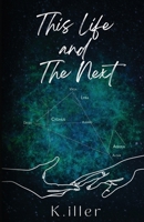 This Life and The Next: Dark Serial Killer Rom Com (Astronomical Love Series) B0CSTFJYP5 Book Cover