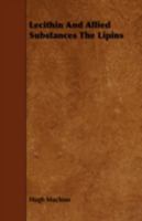 Lecithin and Allied Substances: Classfication the Lipins 1178965724 Book Cover