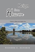 Reign from Heaven: Poetry to Bless and Inspire You 1644920395 Book Cover