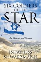 Six Corners of the Star: In Triumph and Despair 1478734124 Book Cover