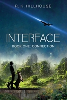 Interface: Book One: Connection 0990938727 Book Cover