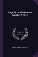 Virginia; or, The Peace of Amiens. A Novel: 2 1378274911 Book Cover