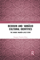Bedouin and 'Abbsid Cultural Identities: The Arabic Majnn Layl Story 1032087552 Book Cover