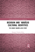 Bedouin and 'Abbāsid Cultural Identities: The Arabic Majnūn Laylā Story 1032087552 Book Cover