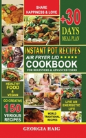 INSTANT POT AIR FRYER LID COOKBOOK for BEGINNER and ADVANCED Users: The ultimate cookbook for delicious, healthy meals:+150 world's traditional ... pages (The complete AIR FRYER COOKBOOK) B08CN4L5KY Book Cover