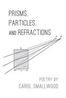 Prisms, Particles, and Refractions 1635342333 Book Cover