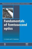 Fundamentals of femtosecond optics 1782421289 Book Cover