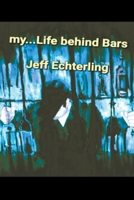 My...Life Behind Bars B0CLZ2X8D1 Book Cover